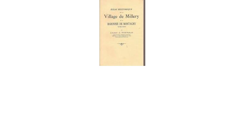 Essai Historique sur le village de Millery et la Baronnie de Montagny (...)